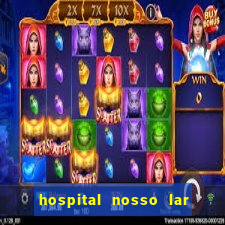 hospital nosso lar fortaleza telefone